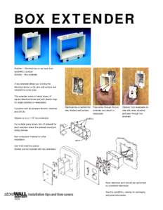 BOX EXTENDER  Problem – Electrical box is set back from storeWALL surface. Solution – Box extender.
