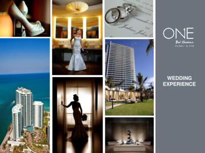 WEDDING EXPERIENCE ONE Bal Harbour Resort & Spa Experience ONE Bal Harbour Resort & Spa is an ultra-luxury
