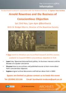 The Borthwick Institute in association with the National Archives & Explore Your Archive  Arnold Rowntree and the Business of Conscientious Objection Sat 23rd Nov, 1pm-4pm @Borthwick With Dr Bridget Morris, Director of t