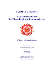 SYNASTRY REPORT A Solar Writer Report for Vivien Leigh and Laurence Olivier Written by Stephanie Johnson Compliments of:Esoteric Technologies Pty Ltd