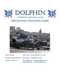 Dolphin Swimming & Boating Club 2015 Rowing Training Guide  Boat Captain: