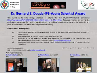 Dr. Bernard E. Douda-IPS-Young Scientist Award This award is to help young scientists to attend the 41st IPS/EUROPYRO-2015 Conference http://www.gtps.fr/fr/EUROPYRO-2015_1.html from 4-7 May 2015, Toulouse, France by payi