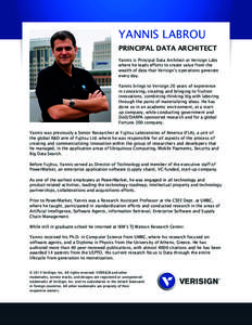YANNIS LABROU PRINCIPAL DATA ARCHITECT Yannis is Principal Data Architect at Verisign Labs where he leads efforts to create value from the wealth of data that Verisign’s operations generate every day.