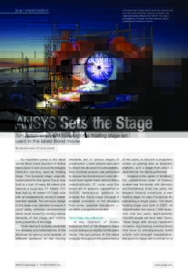 A European opera stage, which served as a background set in the James Bond film Quantum of Solace, was engineered using software from ANSYS. The stage is dominated by a 9-meter-(30-foot)-diameter eyeball.  BUILT ENVIRONM