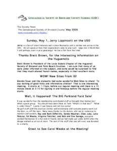 The Society News The Genealogical Society of Broward County May 2005 www.rootsweb.com/ flgsbc/ Sunday, May 1, Je rry Lippincott on the USO Jer ry is a Son of Union Veterans and a Union Reanactor and is mother was active 