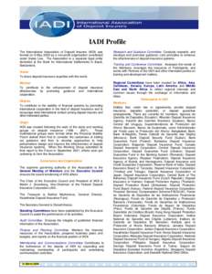 IADI Profile The International Association of Deposit Insurers (IADI) was formed on 6 May 2002 as a non-profit organization constituted under Swiss Law. The Association is a separate legal entity domiciled at the Bank fo
