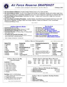 Air Force Reserve SNAPSHOT February 2013 A summary of facts and figures about America’s Air Force Reserve  • Air Force Reserve Mission: Provide Combat Ready forces to Fly, Fight and Win