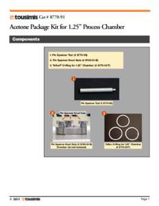Cat # Acetone Package Kit for 1.25” Process Chamber Components  1. Pin Spanner Tool (# )