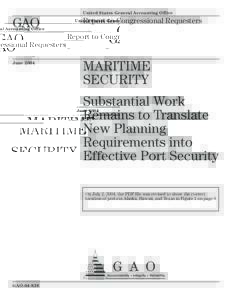 GAO, MARITIME SECURITY: Substantial Work Remains to Translate New Planning Requirements into Effective Port Security