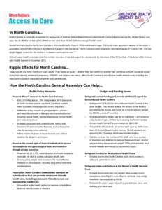 What Matters:  Access to Care In North Carolina... North Carolina is nationally recognized for having one of the best School-Based/School-Linked Health Center infrastructures in the United States. Last year, the 32 SBHCs