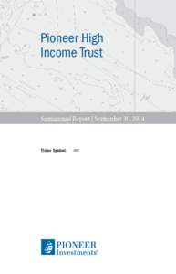 Pioneer High Income Trust Semiannual Report | September 30, 2014  Ticker Symbol: