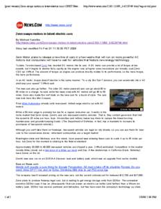 [print version] Zenn swaps motors in latest electric cars | CNET New...  http://www.news.com/2102-11389_3html?tag=st.util.print http://www.news.com/