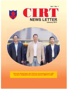 Vol. 1 No. 1  NEWS LETTER January[removed]Visit of Dr. Manjit Singh, IAS, Chairman, Governing Council, CIRT