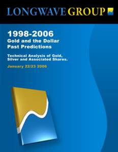 Ian Gordon’s Quotes: Gold and the Dollar The following 25 excerpts are quotes from the Long Wave Group newsletters written by Ian Gordon from March 1998 – JanuaryFor up to date newsletters and information ple
