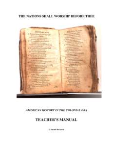 THE NATIONS SHALL WORSHIP BEFORE THEE  AMERICAN HISTORY IN THE COLONIAL ERA TEACHER’S MANUAL J. Parnell McCarter
