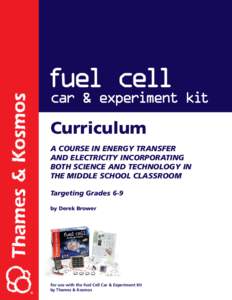 Curriculum A COURSE IN ENERGY TRANSFER AND ELECTRICITY INCORPORATING BOTH SCIENCE AND TECHNOLOGY IN THE MIDDLE SCHOOL CLASSROOM Targeting Grades 6-9