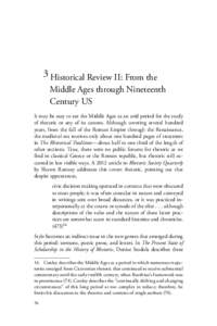 3 Historical Review II: From the Middle Ages through Nineteenth Century US It may be easy to see the Middle Ages as an arid period for the study of rhetoric or any of its canons. Although covering several hundred years, 