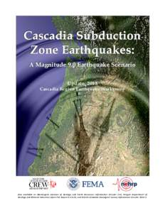 Ca scadia Subduction Z o n e Ea r t hqua ke s : A Magn it u de 9.0 Ea rt h quake S ce n ario Update, 2013 Cascadia Region Earthquake Workgroup