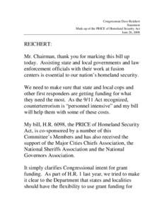 Congressman Dave Reichert Statement Mark-up of the PRICE of Homeland Security Act June 26, 2008  REICHERT: