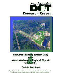 Research Record  Instrument Landing System (ILS) at the  Mount Washington Regional Airport