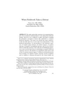 When Fieldwork Takes a Detour Nancy Lew, MS, OTR/L Elizabeth Cara, PhD, OTR/L Pamela Richardson, PhD, OTR/L  ABSTRACT. This study explored the experience of occupational therapists who encountered counterproductive event