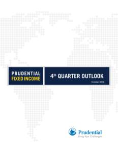 October 2014  Bond Market Outlook The Pause that Refreshes  following Global Outlook section). Geopolitical events were