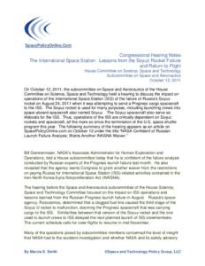 SpacePolicyOnline.Com  Congressional Hearing Notes The International Space Station: Lessons from the Soyuz Rocket Failure and Return to Flight House Committee on Science, Space and Technology