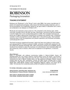 22 December 2010 FOR IMMEDIATE RELEASE TRADING STATEMENT Robinson plc (