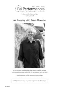 Wednesday, April 5, 2015, 8pm Zellerbach Hall An Evening with Bruce Hornsby  Bruce Hornsby’s new live album, Solo Concerts, will be included