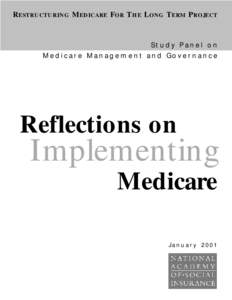 RESTRUCTURING MEDICARE FOR THE LONG TERM PROJECT  Study Panel on Medicare Management and Governance  Reflections on