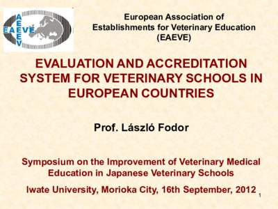 European Association of Establishments for Veterinary Education (EAEVE) EVALUATION AND ACCREDITATION SYSTEM FOR VETERINARY SCHOOLS IN