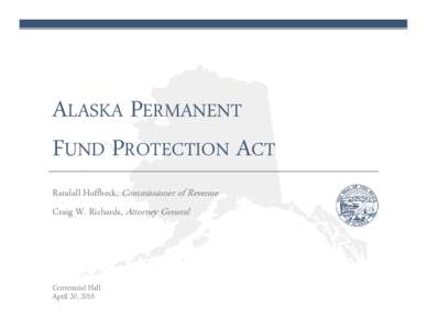 Microsoft PowerPoint - Alaska Permanent Fund Protection Act