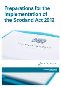 Preparations for the implementation of the Scotland Act 2012 Prepared by Audit Scotland December 2014
