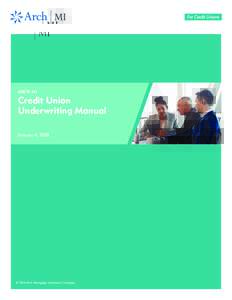 ARCH MI  Credit Union Underwriting Manual January 4, 2018