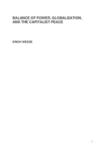 BALANCE OF POWER, GLOBALIZATION, AND THE CAPITALIST PEACE ERICH WEEDE  1