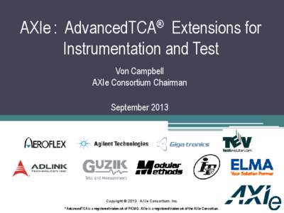 AXIe :  ® AdvancedTCA  Extensions for