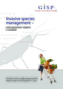 Invasive species management – what taxonomic support is needed?  Richard D. Smith, Gudbjorg Inga Aradottir,