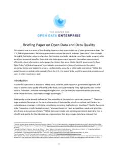 Briefing Paper on Open Data and Data Quality This paper is one in a series of four Briefing Papers on key issues in the use of open government data. The U.S. federal government, like many governments around the world, re