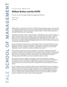 yale case[removed]rev. february 12, 2008  William Bratton and the NYPD Crime Control through Middle Management Reform Andrea R. Nagy1 Joel Podolny2