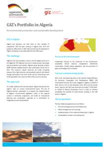 Published by  GIZ’s Portfolio in Algeria Environmental protection and sustainable development GIZ in Algeria Algeria and Germany can look back on four decades of