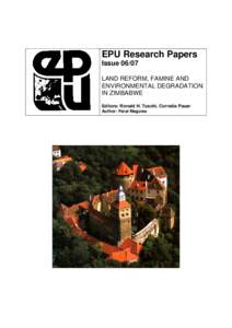 EPU Research Papers Issue[removed]LAND REFORM, FAMINE AND ENVIRONMENTAL DEGRADATION IN ZIMBABWE Editors: Ronald H. Tuschl, Cornelia Pauer