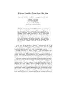 Privacy-Sensitive Congestion Charging Alastair R. Beresford, Jonathan J. Davies, and Robert K. Harle Computer Laboratory, University of Cambridge, 15 J.J. Thomson Avenue, Cambridge, UK. CB3 0FD