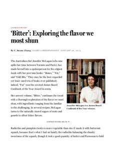 COOKBOOK REVIEW  ‘Bitter’: Exploring the flavor we most shun By T . Susan Chang G LO B E C O RRE S PO N D E N T J A N UA RY 0 6 , 