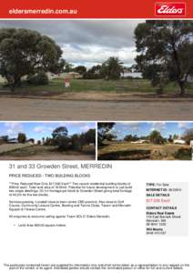 eldersmerredin.com.au  31 and 33 Growden Street, MERREDIN PRICE REDUCED - TWO BUILDING BLOCKS **Price Reduced Now Only $17,500 Each** Two vacant residential building blocks of 809m2 each. Total land area of 1618m2. Poten