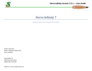 Sierra Infinity Version 7.2.1 — User Guide  Sierra Infinity 7 Ballistics Calculation System User Guide  Author: John Perry