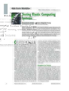 Web-Scale Workflow  Editor: Schahram Dustdar •  Testing Elastic Computing Systems