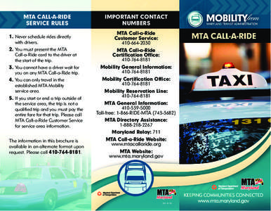 MTA CALL-A-RIDE SERVICE RULES 1. Never schedule rides directly with drivers.  IMPORTANT CONTACT
