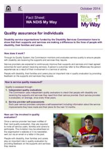 October[removed]Fact Sheet: WA NDIS My Way Quality assurance for individuals Disability service organisations funded by the Disability Services Commission have to