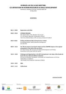 III BRAZIL-UK OIL & GAS MEETING: CO-OPERATION IN HUMAN RESOURCES & SKILLS DEVELOPMENT Townhouse, Aberdeen City Hall, Scotland AB10 1BY 10 MayAGENDA
