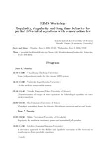RIMS Workshop Regularity, singularity and long time behavior for partial diﬀerential equations with conservation law Keiichi Kato(Tokyo University of Science) Masashi Misawa (Kumamoto University) Date and time : Monday